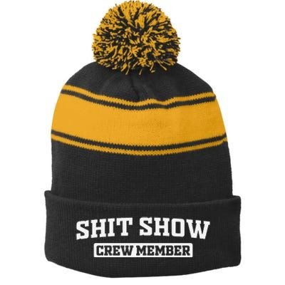 Funny Shit Show Crew Member Stripe Pom Pom Beanie