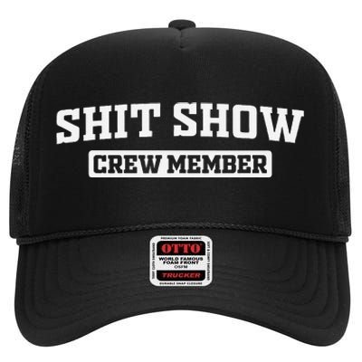 Funny Shit Show Crew Member High Crown Mesh Back Trucker Hat