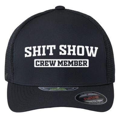 Funny Shit Show Crew Member Flexfit Unipanel Trucker Cap