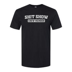 Funny Shit Show Crew Member Softstyle CVC T-Shirt