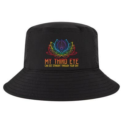 Funny Spiritual Saying Third Eye Sees Through Your Shit Cool Comfort Performance Bucket Hat