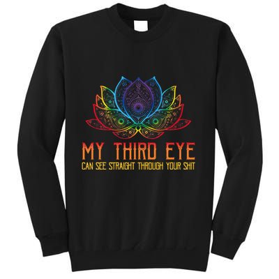 Funny Spiritual Saying Third Eye Sees Through Your Shit Sweatshirt