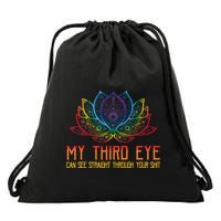 Funny Spiritual Saying Third Eye Sees Through Your Shit Drawstring Bag