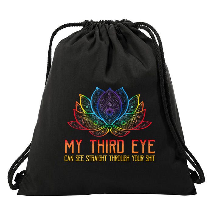 Funny Spiritual Saying Third Eye Sees Through Your Shit Drawstring Bag