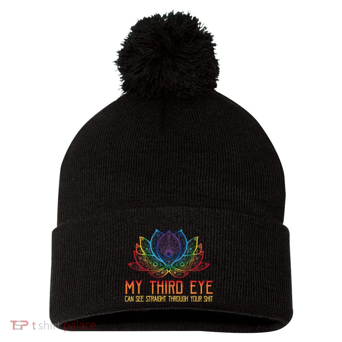 Funny Spiritual Saying Third Eye Sees Through Your Shit Pom Pom 12in Knit Beanie