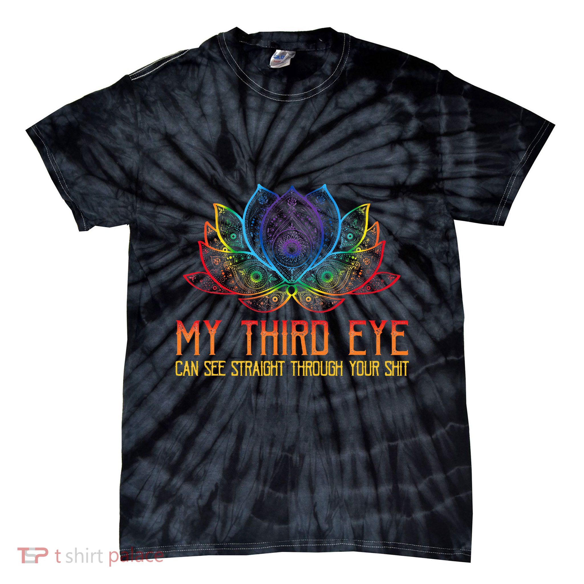 Funny Spiritual Saying Third Eye Sees Through Your Shit Tie-Dye T-Shirt