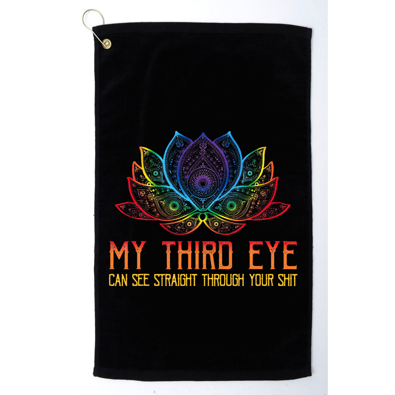 Funny Spiritual Saying Third Eye Sees Through Your Shit Golf Towel