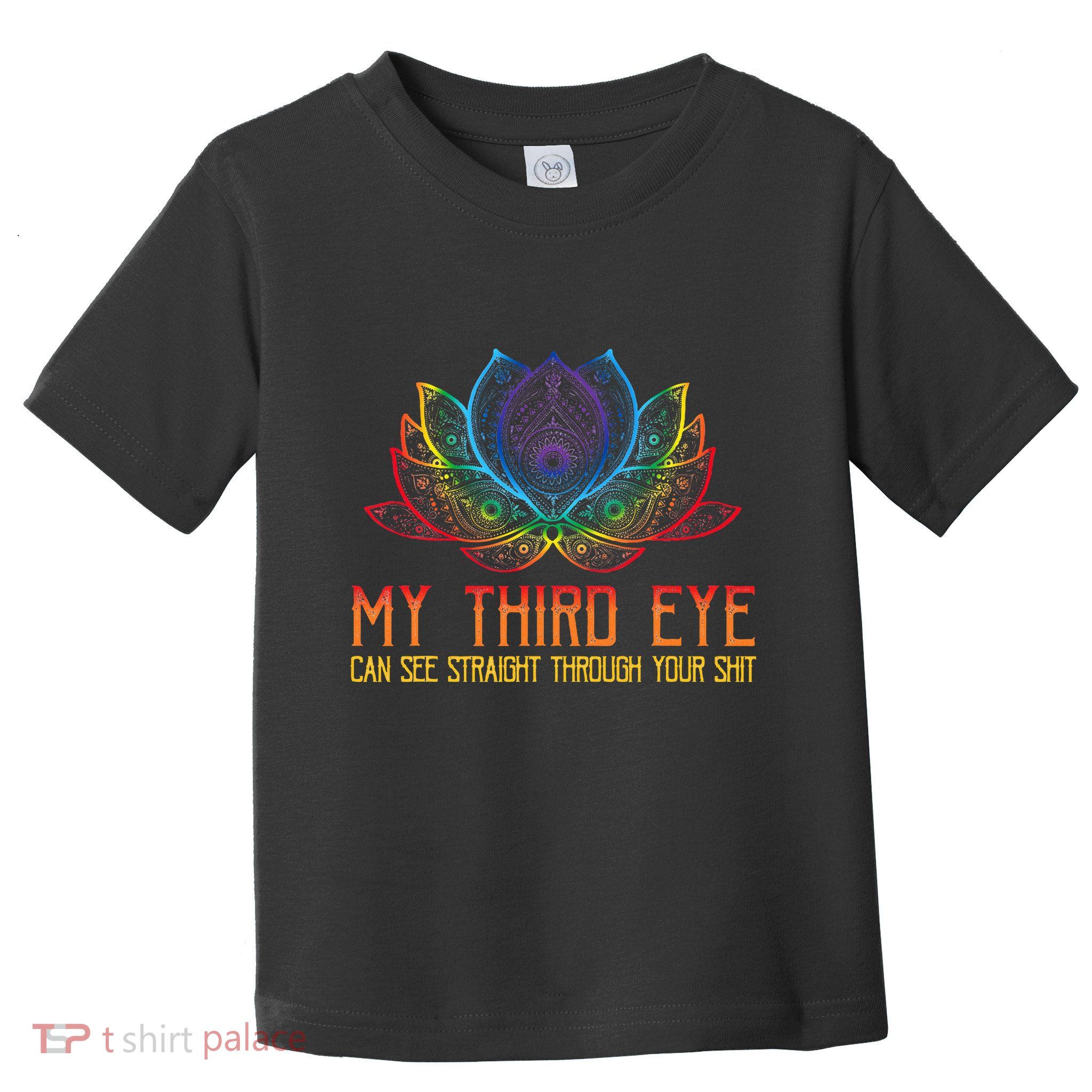 Funny Spiritual Saying Third Eye Sees Through Your Shit Toddler T-Shirt