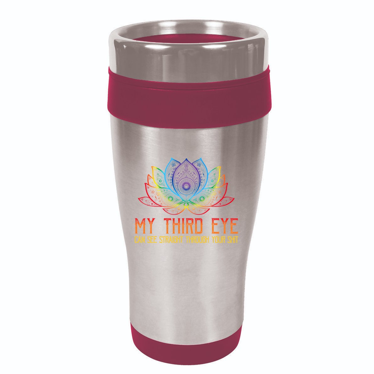 Funny Spiritual Saying Third Eye Sees Through Your Shit 16oz Travel Tumbler