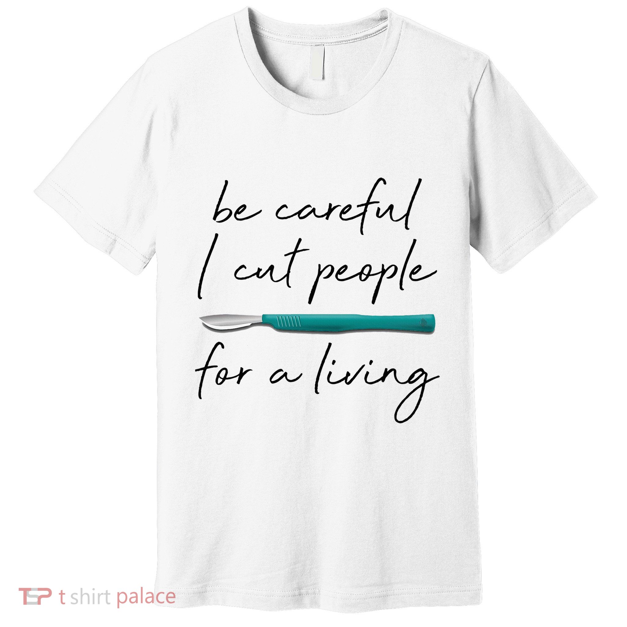 Funny Surgeon Surgery Gift for Medical Professionals Premium T-Shirt
