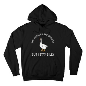 Funny Stay Silly Goose Horrors Are Endless Meme Hoodie