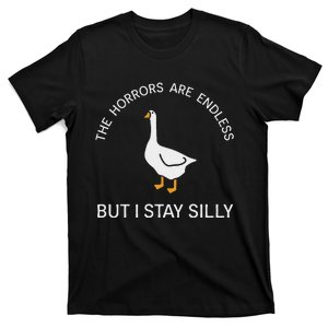 Funny Stay Silly Goose Horrors Are Endless Meme T-Shirt