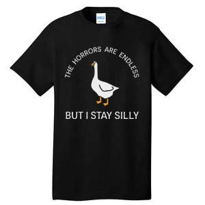 Funny Stay Silly Goose Horrors Are Endless Meme Tall T-Shirt