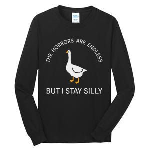 Funny Stay Silly Goose Horrors Are Endless Meme Tall Long Sleeve T-Shirt