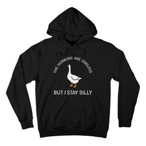 Funny Stay Silly Goose Horrors Are Endless Meme Tall Hoodie