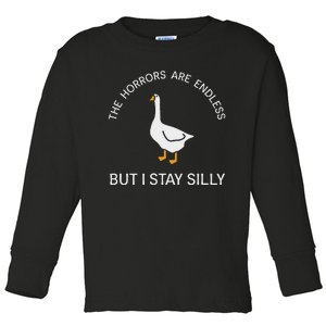 Funny Stay Silly Goose Horrors Are Endless Meme Toddler Long Sleeve Shirt