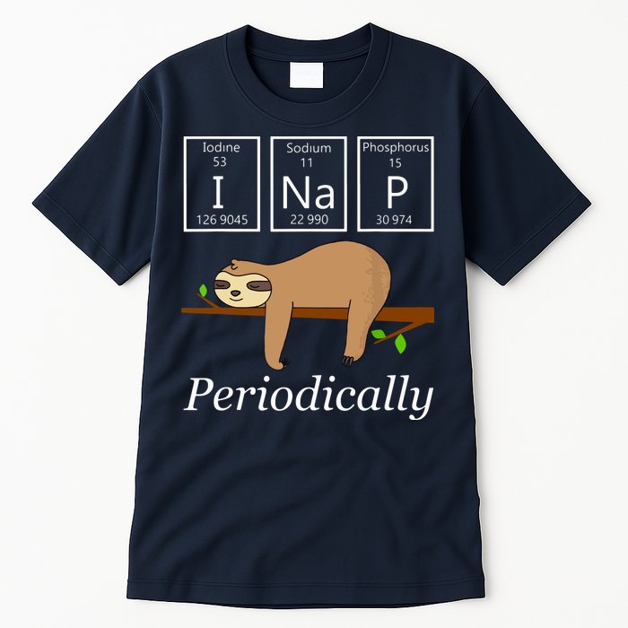 Funny Science Sloth Shirts I Nap Periodically Sloths Lovers Tall T-Shirt