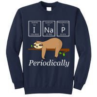 Funny Science Sloth Shirts I Nap Periodically Sloths Lovers Tall Sweatshirt