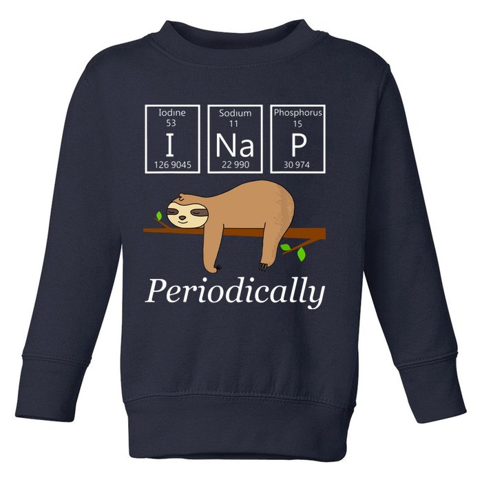 Funny Science Sloth Shirts I Nap Periodically Sloths Lovers Toddler Sweatshirt