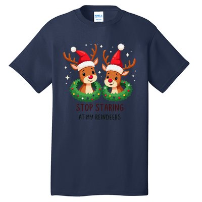 Funny Stop Staring At My Reindeers Boobs Ugly Gag Xmas Tall T-Shirt