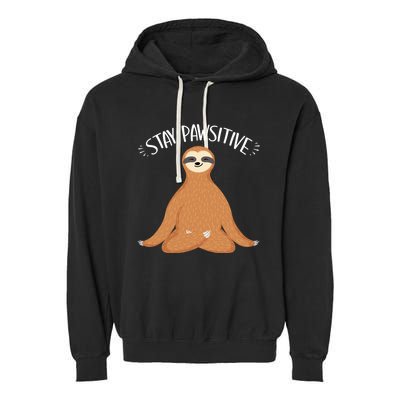 Funny Sloth Stay Pawsitive Yoga Sloth Lover Gift Garment-Dyed Fleece Hoodie