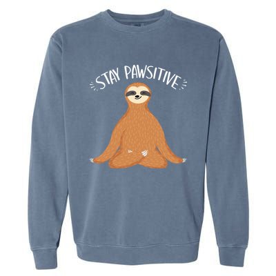 Funny Sloth Stay Pawsitive Yoga Sloth Lover Gift Garment-Dyed Sweatshirt