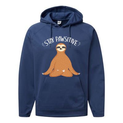 Funny Sloth Stay Pawsitive Yoga Sloth Lover Gift Performance Fleece Hoodie