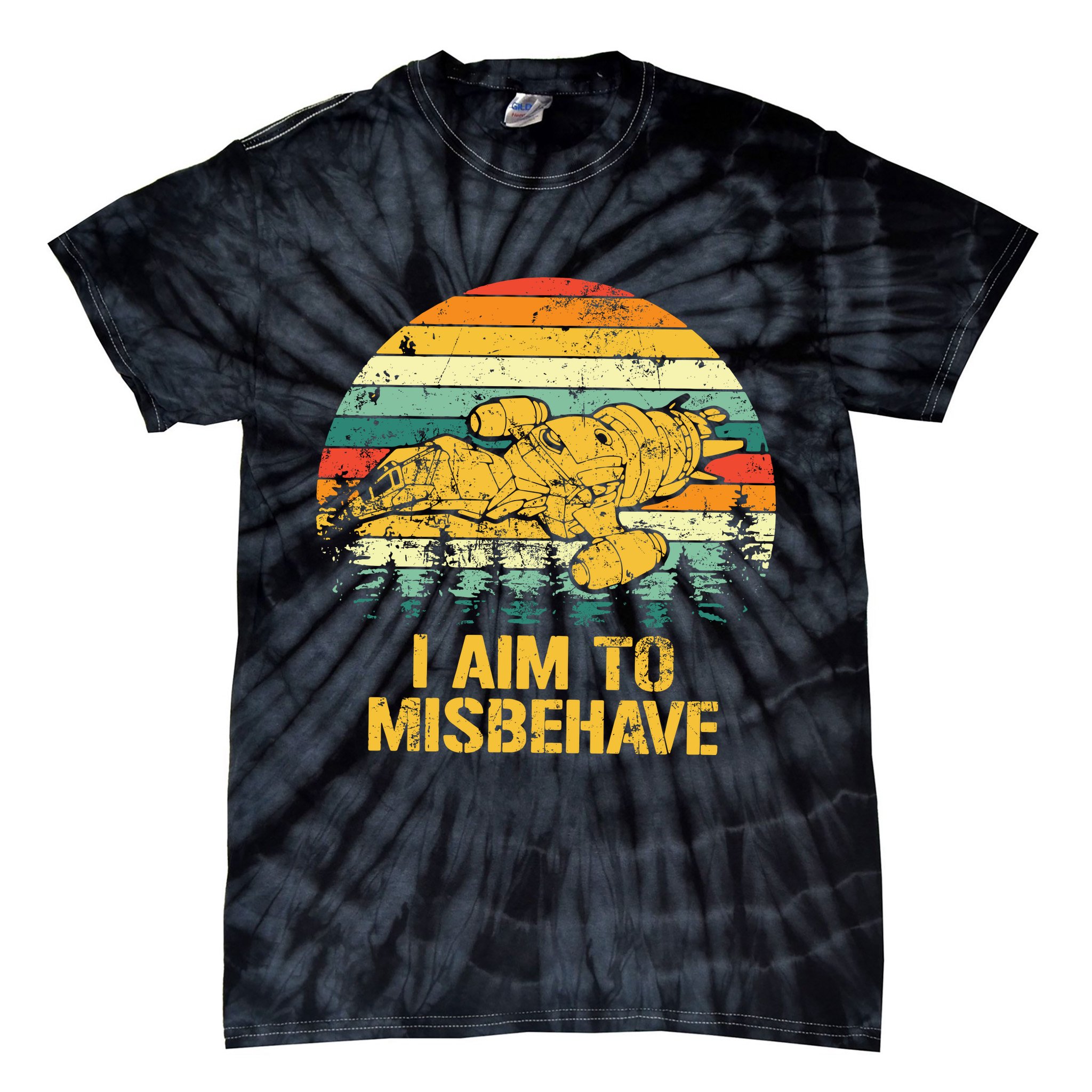 Firefly Serenity Shirt I Am To Misbehave Vintage Birthday Gift Shirt Mother Fat Tie-Dye T-Shirt