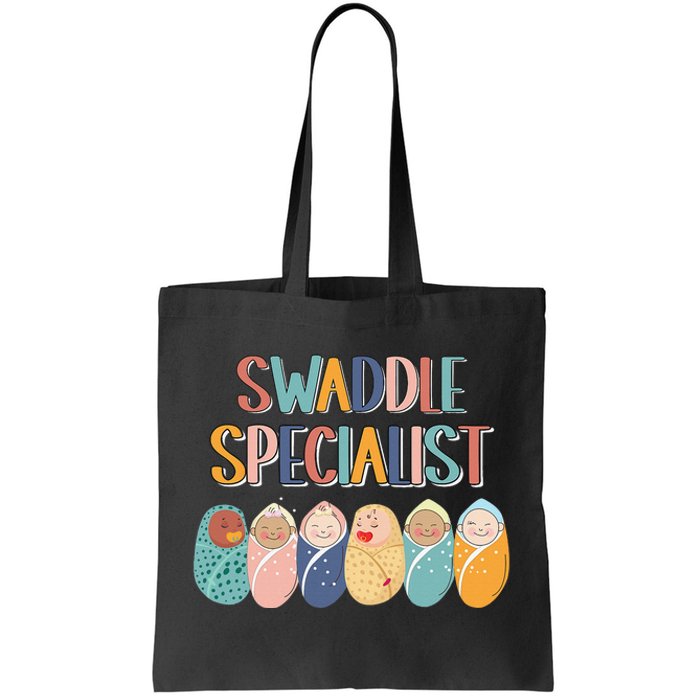 Funny Swaddle Specialist Baby Crew Nicu Nurse Neonatal Cute Tote Bag