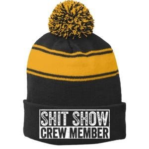 Funny Shit Show Crew Member Stripe Pom Pom Beanie