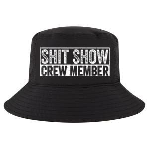 Funny Shit Show Crew Member Cool Comfort Performance Bucket Hat