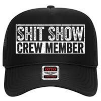 Funny Shit Show Crew Member High Crown Mesh Back Trucker Hat