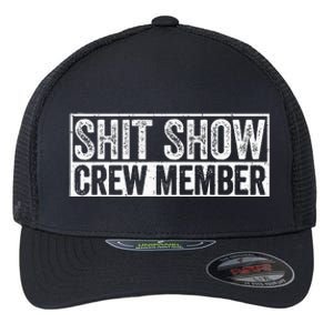 Funny Shit Show Crew Member Flexfit Unipanel Trucker Cap