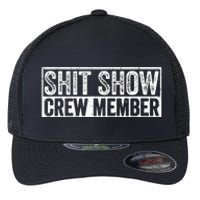 Funny Shit Show Crew Member Flexfit Unipanel Trucker Cap