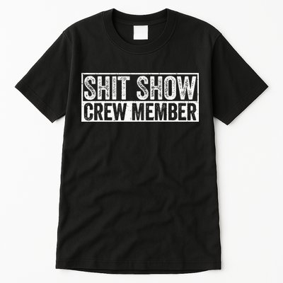 Funny Shit Show Crew Member Tall T-Shirt