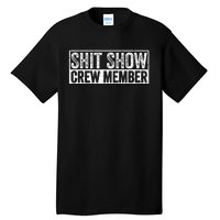 Funny Shit Show Crew Member Tall T-Shirt