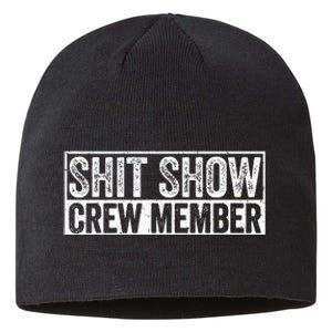 Funny Shit Show Crew Member Sustainable Beanie