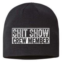 Funny Shit Show Crew Member Sustainable Beanie