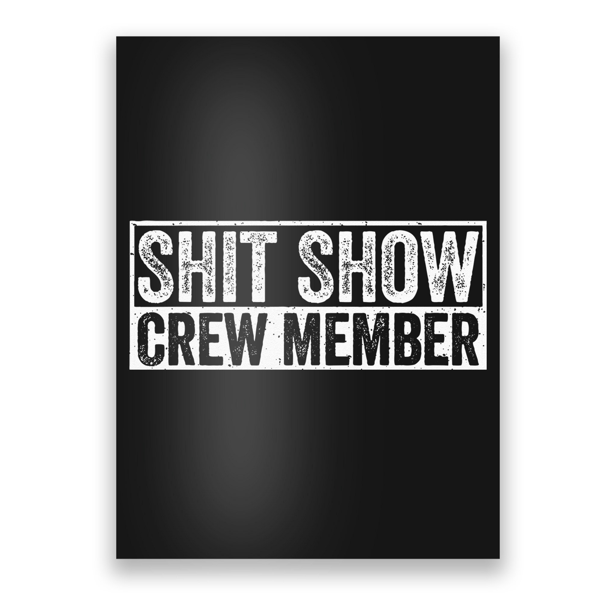 Funny Shit Show Crew Member Poster