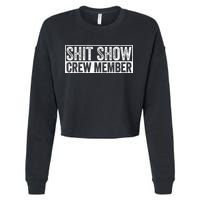 Funny Shit Show Crew Member Cropped Pullover Crew
