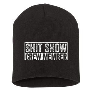 Funny Shit Show Crew Member Short Acrylic Beanie