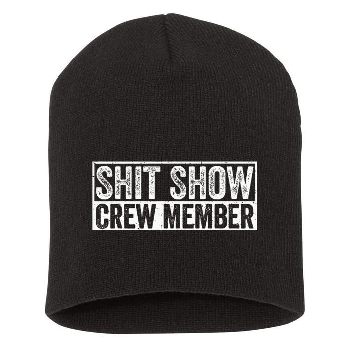 Funny Shit Show Crew Member Short Acrylic Beanie