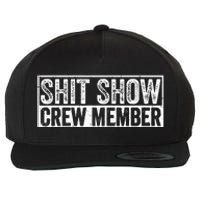 Funny Shit Show Crew Member Wool Snapback Cap