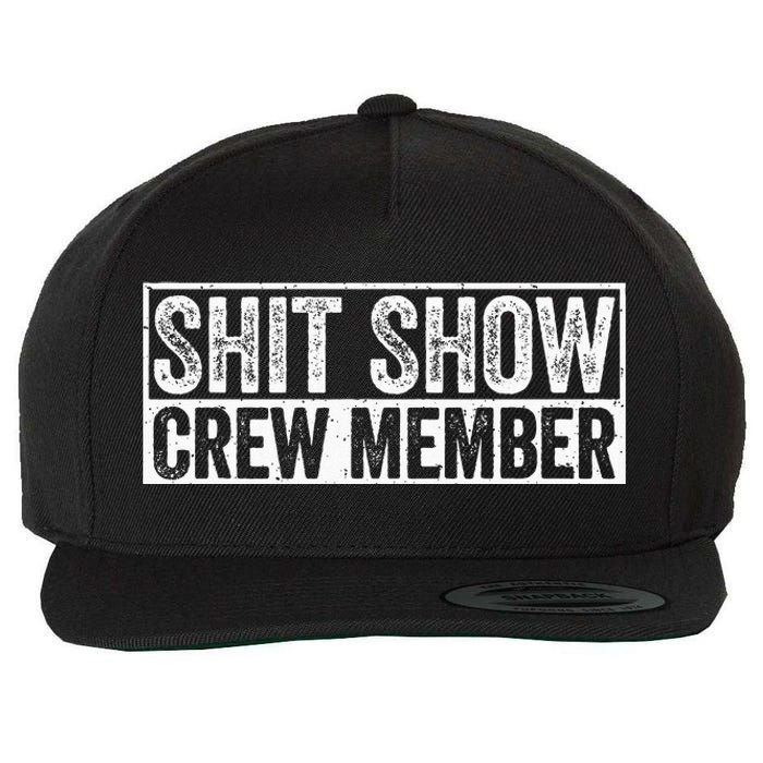 Funny Shit Show Crew Member Wool Snapback Cap