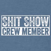 Funny Shit Show Crew Member Garment-Dyed Sweatshirt