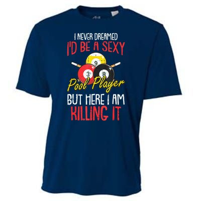 Funny Sports Snooker I Never Dreamed Billiards Pool Player Gift Cooling Performance Crew T-Shirt