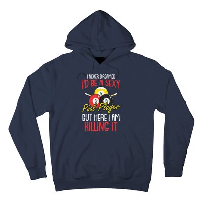 Funny Sports Snooker I Never Dreamed Billiards Pool Player Gift Hoodie