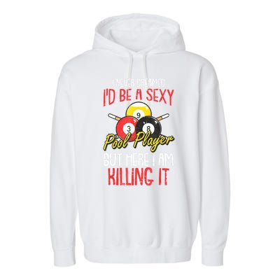 Funny Sports Snooker I Never Dreamed Billiards Pool Player Gift Garment-Dyed Fleece Hoodie