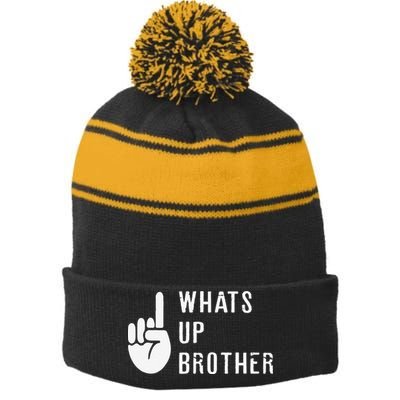 Funny Sketch Streamer Whats Up Brother Gift Stripe Pom Pom Beanie