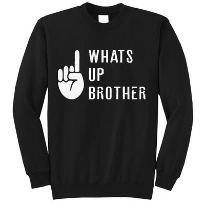 Funny Sketch Streamer Whats Up Brother Gift Sweatshirt